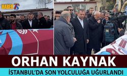 Orhan Kaynak İstanbul’da Son Yolculuğuna Uğurlandı