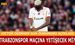 Osimhen Trabzonspor Maçında Oynayacak Mı? Açıklama Geldi
