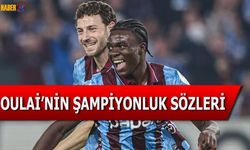 Oulai'nin Dikkat Çeken Şampiyonluk Sözleri