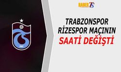 Trabzonspor Rizespor Maçının Başlama Saati Değişti