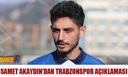 Samet Akaydın: Trabzonspor Derbisine Özgüvenle Gidiyoruz