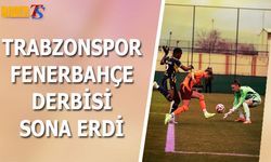 Trabzonspor Kadın Futbol Takımının Fenerbahçe Maçı Sona Erdi