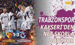 Trabzonspor Kayserispor Deplasmanında 3 Golle Kazandı