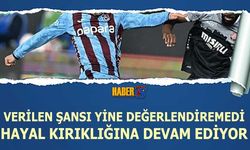 Trabzonsporlu Futbolcu Verilen Şansı Yine Değerlendiremedi!