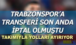 Trabzonspor'a Transferi Son Anda İptal Olmuştu! Ayrılıyor