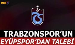 Trabzonspor'un Maç Öncesi Eyüpspor'dan İsteği