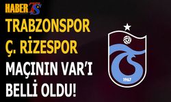 Trabzonspor - Çaykur Rizespor Maçının VAR Hakemi Belli Oldu