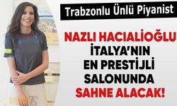 Trabzonlu Nazlı Hacıalioğlu İtalya’da Prestijli Sahnede