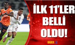 Kritik Mücadelede İlk 11'ler Belli Oldu!