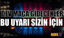 Dev Maça Gidecekler Dikkat! İşte Koreografi Detayları