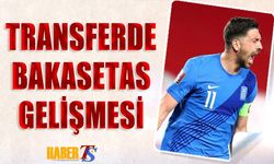 Transferde Bakasetas Gelişmesi! Yeni Teklif Yaptılar
