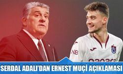 Serdal Adalı'dan Ernest Muçi'nin Opsiyonu Hakkında Açıklama