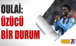 Oulai: Bizim İçin Kötü ve Üzücü Bir Durum