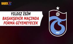 Yıldız İsim Başakşehir Maçında Olmayacak!