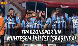 Trabzonspor'un Muhteşem İkilisi İşbaşında!