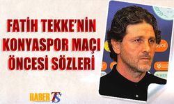 Fatih Tekke'nin Konyaspor Maçı Öncesi Dikkat Çeken Sözleri