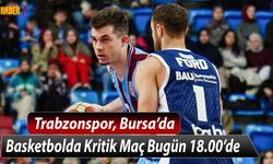 Trabzonspor Basketbol TOFAŞ'a Konuk Oluyor