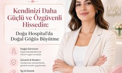 Kendinizi Daha Güçlü ve Özgüvenli Hissedin: Doğa Hospital’da Doğal Göğüs Büyütme