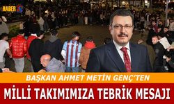 Başkan Ahmet Metin Genç’ten Milli Takıma Tebrik Mesajı