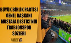 Mustafa Destici'nin Trabzonspor Açıklaması Dikkat Çekti