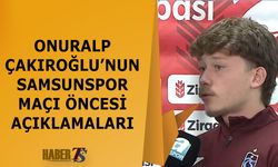 Onuralp Çakıroğlu’ndan Samsunspor Maçı Öncesi Mesaj
