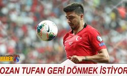 Ozan Tufan Milli Takıma Geri Dönmek İstiyor