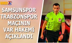 Samsunspor Trabzonspor Maçının VAR Hakemi Belli Oldu