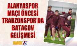 Alanyaspor Maçı Öncesi Trabzonspor'da Batagov Gelişmesi