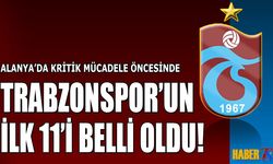 Alanya'da İlk 11'ler Belli Oldu!