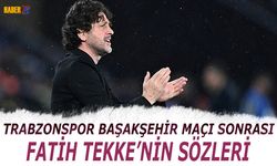 Trabzonspor Başakşehir Maçı Sonrası Fatih Tekke'nin Sözleri