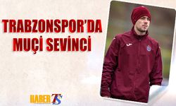 Alanyaspor Maçı Öncesi Trabzonspor'da Muçi Sevinci