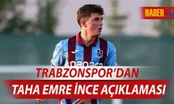 Trabzonspor'dan Taha Emre İnce Açıklaması