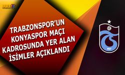 Trabzonspor’un Konyaspor Maçı Kamp Kadrosu Açıklandı