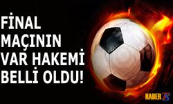 Final Maçının VAR Hakemi Belli Oldu