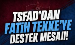 TSFAD'dan Fatih Tekke'ye Destek Mesajı