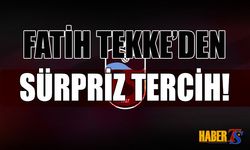 Fatih Tekke'den Sürpriz Tercih! İlk Kez 11'de