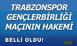 Trabzonspor - Gençlerbirliği Maçını O İsim Yönetecek
