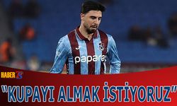 Ozan Tufan: Kupayı Trabzon'a Götürmek İstiyoruz
