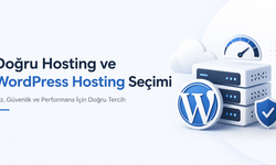 Doğru Hosting ve WordPress Hosting Seçimi