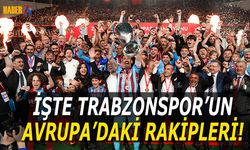İşte Trabzonspor'un Avrupa'daki Muhtemel Rakipleri