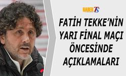 Fatih Tekke'nin Yarı Final Maçı Öncesi Açıklamaları