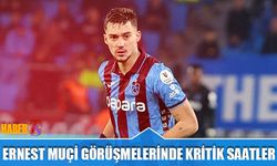 Trabzonspor’da Ernest Muçi İçin Kritik Gün