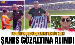 Trabzonspor Başkanını Tehdit Eden Şahıs Gözaltına Alındı