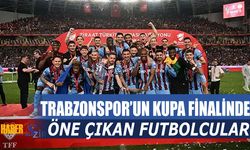 Kupa Finalinde Öne Çıkan Futbolcular