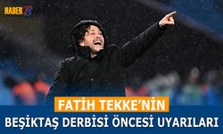 Fatih Tekke'nin Beşiktaş Derbisi Öncesi Uyarıları
