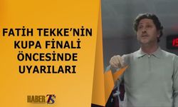 Fatih Tekke'nin Kupa Finali Öncesi Uyarıları