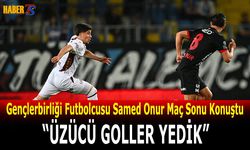 Samed Onur: Üzücü Goller Yedik