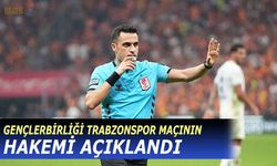 Gençlerbirliği Trabzonspor Maçının Hakemi Açıklandı