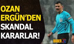 Ozan Ergün'den Tartışılan Kararlar!