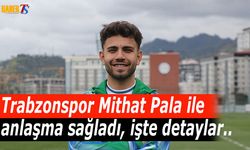 Trabzonspor Mithat Pala İle Anlaşma Sağladı!